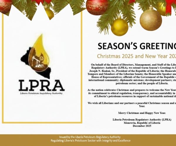 LPRA Season’s Greetings 2025: Renewed Momentum in Liberia’s Petroleum Sector and Commitment to Ethical Regulation